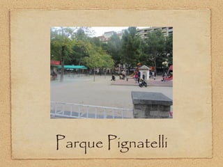 Parque Pignatelli
 