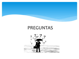 PREGUNTAS 
 