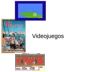 Videojuegos 
 