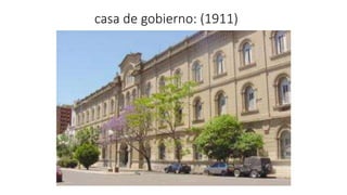 casa de gobierno: (1911) 
 