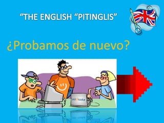 ¿Probamos de nuevo? 
 