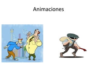 Animaciones 
