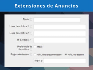 Extensiones de Anuncios
 