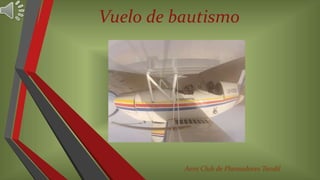 Vuelo de bautismo
Aero Club de Planeadores Tandil
 