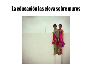 Laeducaciónlaselevasobremuros
 