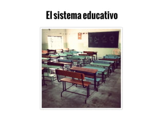 Elsistemaeducativo
 