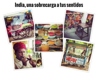 India,unasobrecargaatussentidos
 
