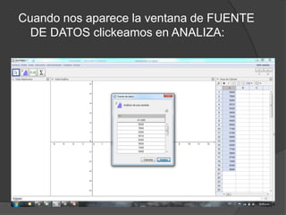 Cuando nos aparece la ventana de FUENTE
DE DATOS clickeamos en ANALIZA:
 