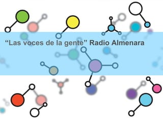 “Las voces de la gente” Radio Almenara
 