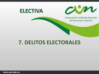7. DELITOS ELECTORALES
 