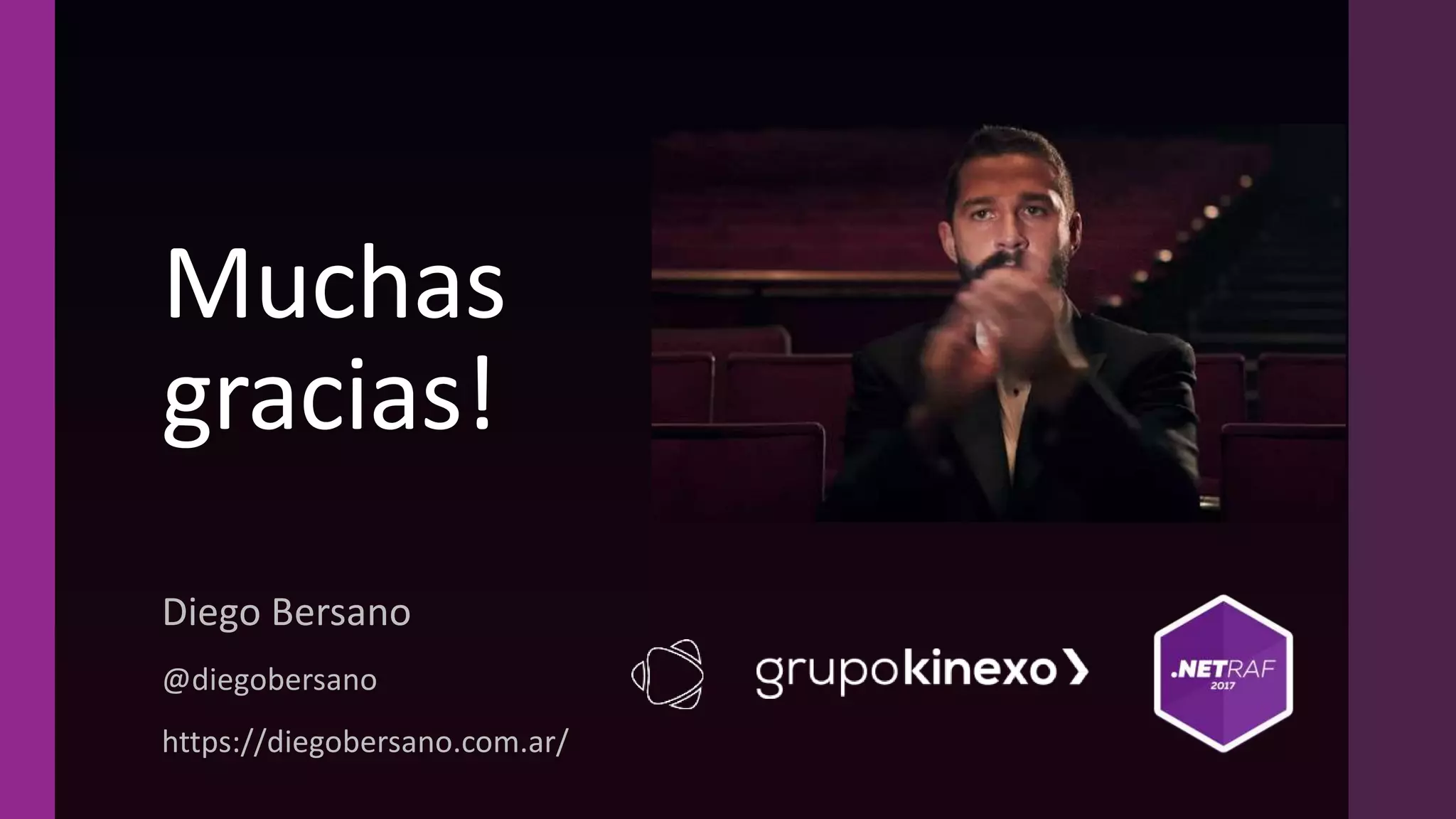 Muchas
gracias!
Diego Bersano
@diegobersano
https://diegobersano.com.ar/
 