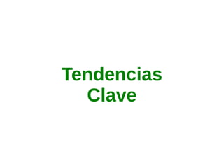 Tendencias
Clave
 