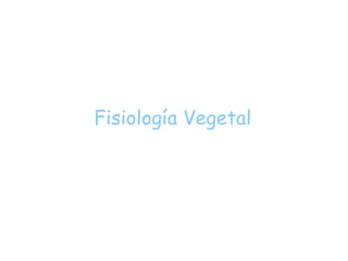 Fisiología Vegetal 