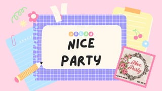 H O A
L A
NICE
PARTY
 