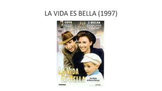 LA VIDA ES BELLA (1997)
 