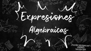 PRESENTACIÓN EXPRESIONES ALGEBRAICAS.pptx