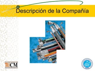 Descripción de la Compañía
 