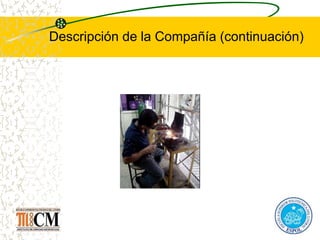 Descripción de la Compañía (continuación)
 