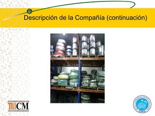 Descripción de la Compañía (continuación)
 