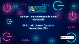 SLIDESMANIA.COM
La Web 3.0 y Gamificación en la
Educación
M.A. Lcda. Sussan Carranza
Noviembre 2023
 