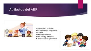 Presentación sobre el Aprendizaje Basado en Proyectos (ABP) | PPTX