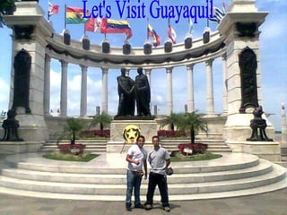 Let's Visit Guayaquil 