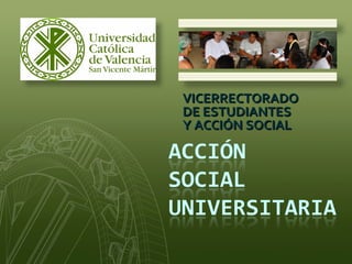 VICERRECTORADO DE ESTUDIANTES  Y ACCIÓN SOCIAL 