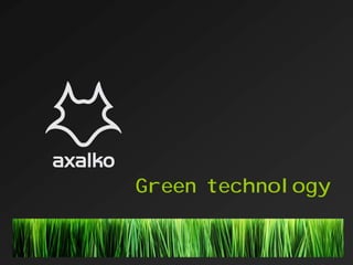Green technology
 