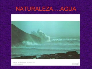 NATURALEZA….AGUA