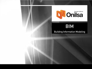 BIM
Building Information Modeling
 