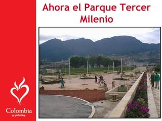 Ahora el Parque Tercer
Milenio
 