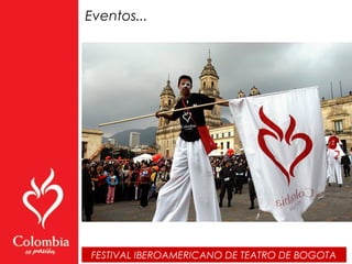 Eventos...
FESTIVAL IBEROAMERICANO DE TEATRO DE BOGOTA
 