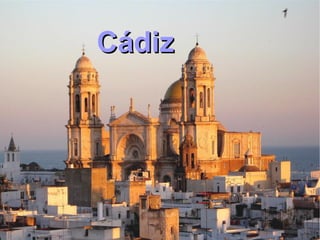 CádizCádiz
 