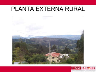 PLANTA EXTERNA RURAL 
