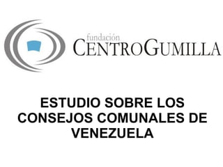 ESTUDIO SOBRE LOS CONSEJOS COMUNALES DE VENEZUELA 