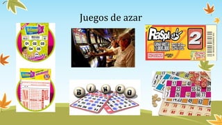 Juegos de azar
 