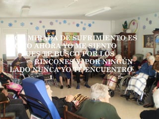 CON MIRADA DE SUFRIMIENTO ES
COMO AHORA YO ME SIENTO
  PUES TE BUSCO POR LOS
     RINCONES Y POR NINGÚN
LADO NUNCA YO TE ENCUENTRO
 