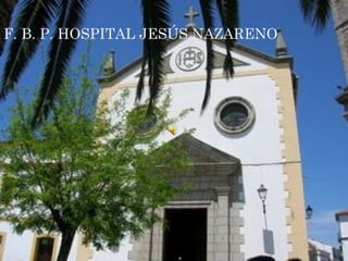 F. B. P. HOSPITAL JESÚS NAZARENO
 