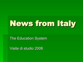 News from Italy The Education System  Visite di studio 2008 