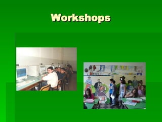 Workshops  