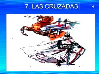7. LAS CRUZADAS 