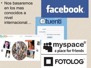 Nos basaremos en los mas conocidos a nivel internacional… 