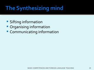 Sifting information Organising information Communicating information BASIC COMPETENCES AND FOREIGN LANGUAGE TEACHING 