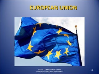 BASIC COMPETENCES AND FOREIGN LANGUAGE TEACHING EUROPEAN UNION 