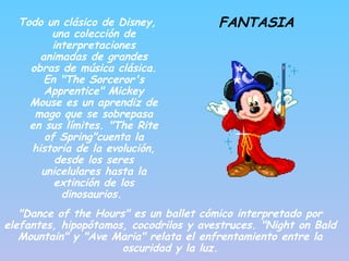 <ul><li>Todo un clásico de Disney, una colección de interpretaciones animadas de grandes obras de música clásica. En &quot...