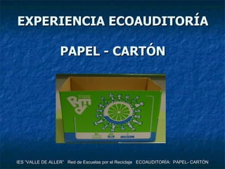 EXPERIENCIA ECOAUDITORÍA   PAPEL - CARTÓN 