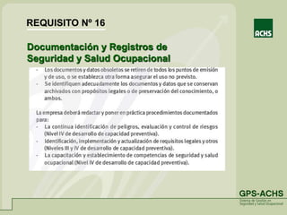 Documentación y Registros de
Seguridad y Salud Ocupacional
REQUISITO Nº 16
 