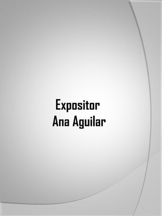 Expositor
Ana Aguilar
 