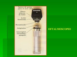 OFTALMOSCOPIO 