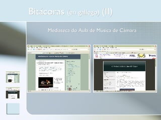 Bitácoras  (en gallego)  (II) Mediateca do Aula de Música de Cámara 